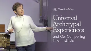 Caroline Myss - Universal Archetypal Experiences
