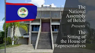 Sitting of the House of Representatives | National Assembly of Belize