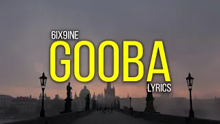 6IX9INE - GOOBA (Lyrics)