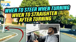 WHEN TO STEER WHEN TURNING LEFT and RIGHT: Straighten Steering After Turn!