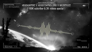 Headhunterz x Noisecontrollers x Wildstylez (150k Subscriber & 2k Videos Special) [HQ Mix]