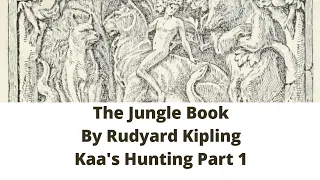 The Jungle Book, Bu Rudyard Kipling. Kaa's Hunting, Part 1. Read By Sascha Cooper