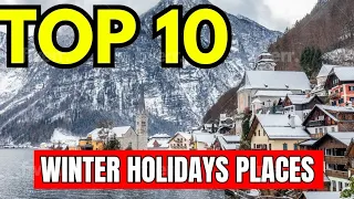 Discover the Ultimate Winter Wonderland | Top 10 Holiday Destinations Worldwide!