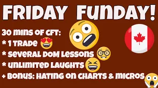 Friday Funday! 1 UB Scalp - Great Dom Trading Lessons - Hating on Micros & Charts - Great Video!