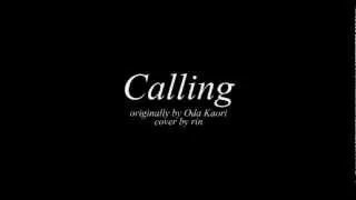 [Oda Kaori] Calling (cover) by rin (SMEx)