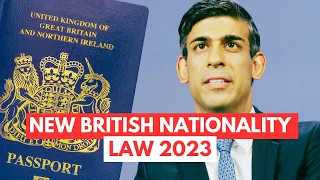 UK ANNOUNES NEW BRITISH NATIONALITY LAW 2023 ~ UK IMMIGRATION JULY 2023 UPDATES