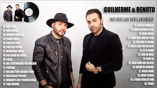 Guilherme & Benuto 2023 - Musica Novo 2023 - Cd Completo - Guilherme & Benuto As Melhores Músicas