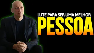 Eu Luto Para ser Uma Pessoa Melhor - Leandro Karnal (Motivação)