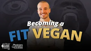 Fit Vegan: Build Muscles and a New Life | Maxime Sigouin | The Exam Room Podcast