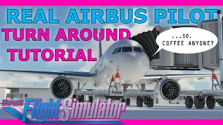 Turn Around Tutorial with a Real Airbus Pilot! MSFS A320