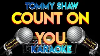 COUNT ON YOU - TOMMY SHAW - HD KARAOKE