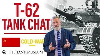 Tank Chats #107 | T-62 | The Tank Museum
