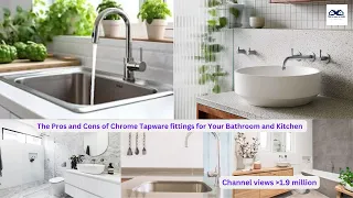 The Pros and Cons of Chrome Tapware Fittings for Your Bathroom and Kitchen