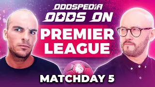 Odds On: Premier League Predictions 2023/24 Matchday 5 - Best Football Betting Tips & Picks