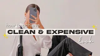 5 ways to look "clean & expensive" always |  clean, polished & classy look