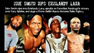 Ishe Smith rips Erislandy Lara, speaks on 'K9' Bundrage's victory, and dogs a Quillin-Rubio matchup