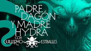 🎧 Padre Dagón y Madre Hydra 🌊✨ Homenaje al universo Lovecraft ~ con Guillermo Estiballes