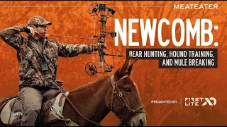 Newcomb: Bear Hunting, Hound Training, and Mule Breaking | Presented by First Lite