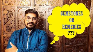 Gemstone Or Remedies | Which One is More Effective According To Your Horoscope