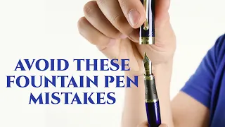 Fountain Pen Mistakes All Beginners Make & How To Avoid Them - Gentleman's Gazette