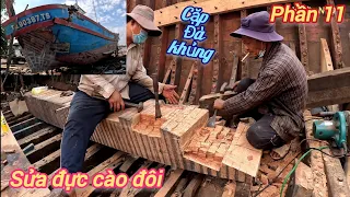 Sửa tàu đực cào đôi p11☆cưa rà ngàm cặp đà máy bắt đũa dọc cabin