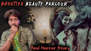 Bhootiya Beauty Parlour Real Horror Story in Hindi 😱 | भूतिया ब्यूटी पार्लर | सच्ची भूतिया कहानी