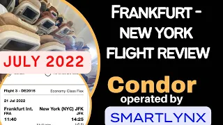 FRANKFURT to NEW YORK CITY JFK CONDOR FLIGHT DE2016 review Condor Operated by SmartLynx  JULY 2022