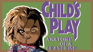 Child's Play | Anatomy of a Franchise #2