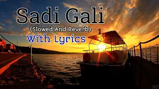 Sadi Gali Lyrics Full Song (Slowed + reverb) Tanu Weds Manu | Ft. Kangna Ranaut, R Madhavan