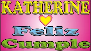 FELIZ CUMPLEAÑOS KATHERINE - FELIZ CUMPLE DEDICADO - MAÑANITAS