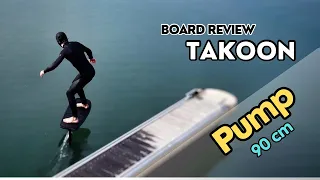 Board review pump foil: Takoon PUMP 90cm