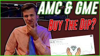 AMC & GME Stock Buy The Dip?