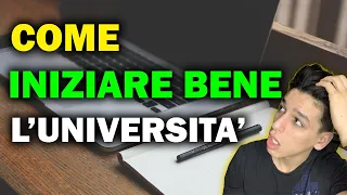 COME PREPARARSI ALL'UNIVERSITA' : COME INIZARE BENE!