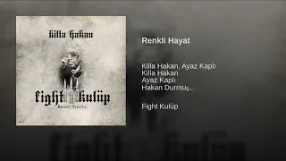 Killa Hakan feat. Ayaz Kaplı - Renkli Hayat