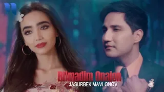 Jasurbek Mavlonov - Bilmadim onajon