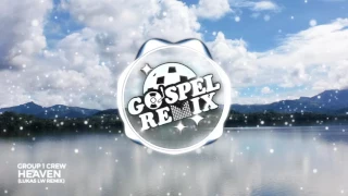 Group 1 Crew - Heaven (Lukas lw Remix) [Future House Gospel]