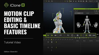 Motion Clip Editing & Basic Timeline Features | iClone 8 Tutorial