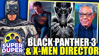 Black Panther 3 & X-Men Director | New Superman Suit Reveal | New Fantastic Four Castings | Batman