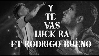 Luck Ra - Y TE VAS ft. Rodrigo Bueno (prod ToBiaZ)