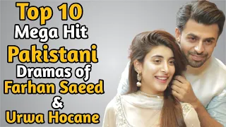 Top 10 Mega Hit Pakistani Dramas of Farhan Saeed & Urwa Hocane | The House of Entertainment