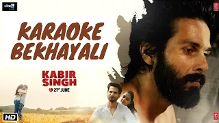 Bekhayali - Karaoke | Kabir Singh | Shahid K,Kiara A|Sandeep Vanga |Sachet-Parampara| Irshad | RuCho