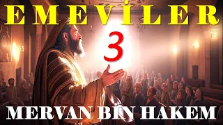 EMEVİLER 3 (Mervan Bin Hakem)