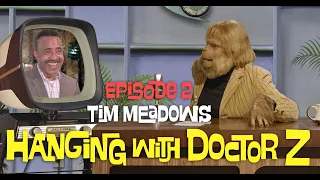 Tim Meadows | Hanging with Doctor Z S1E2
