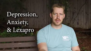 Depression, Anxiety, & Lexapro