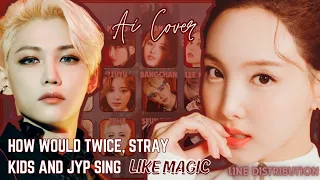 [AI COVER] How would TWICE & SKZ sing Like Magic by JYP, SKZ, Itzy & Nmixx? | Line Distribution