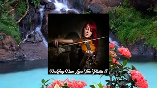 DeeJay Dan - Love The Violin 3 [2021] (edit 4 Russia) Violin House | Fiddle House #deejaydan #fiddle