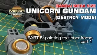 MEGA SIZE Unicorn Gundam 5: Painting the Inner Frame Pt 1