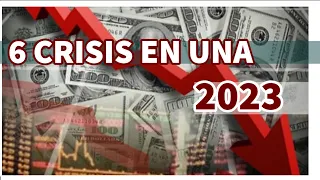 RECESIÓN 2023, 6 crisis en 1, ¿estamos preparados?
