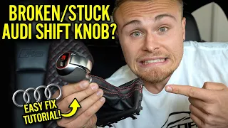 How To Fix A Broken/Stuck Audi Shift Knob Or Button | Step By Step Tutorial