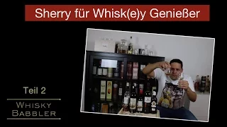 Sherry für Whisky Genießer Teil 2 (German/Deutsch)